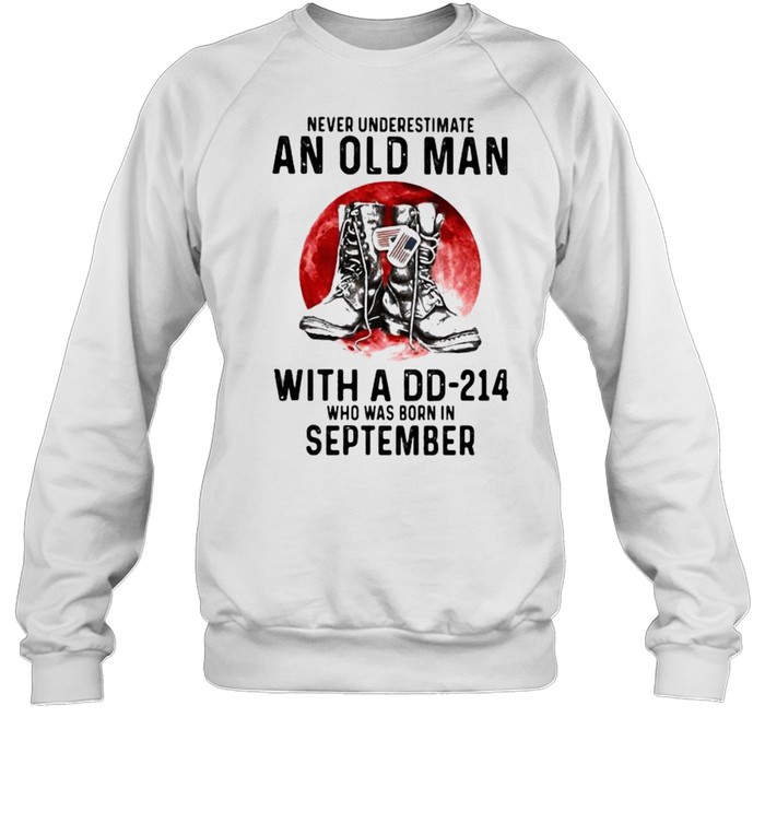 Never Underestimate An Old Man With A DD 214 Who Was Born In September Blood Moon Unisex Sweatshirt