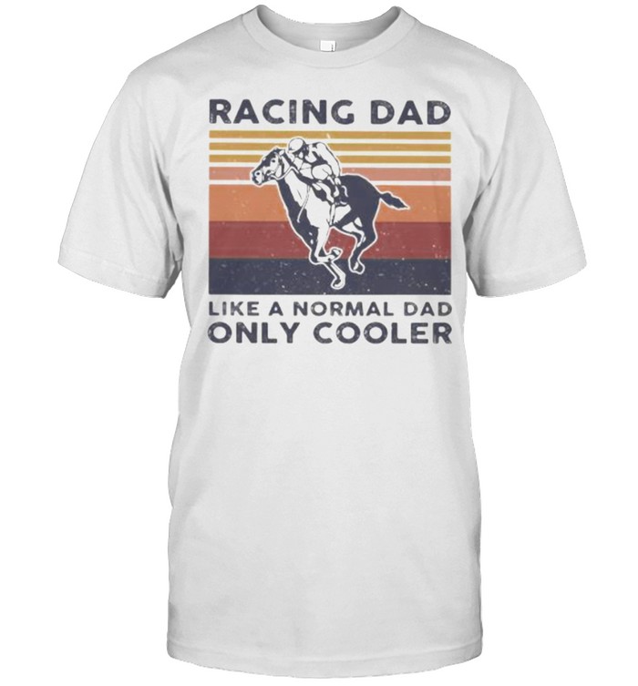 Racing Dad Like A Normal Dad Only Cooler Vintage  Classic Men's T-shirt