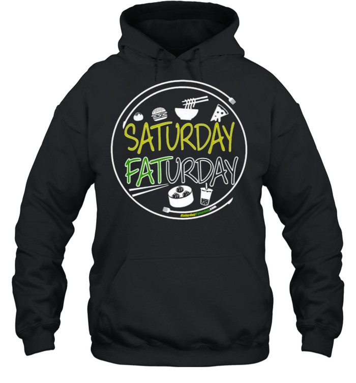 SATURDAY FATURDAY Foods T- Unisex Hoodie