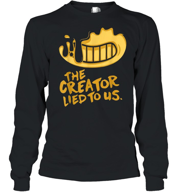 The Creator Lied To US T- Long Sleeved T-shirt