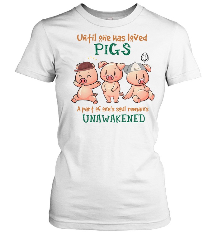 UNFIL ONE HAS LEVED PIGS UNAWAKENED SHIRT Classic Women's T-shirt