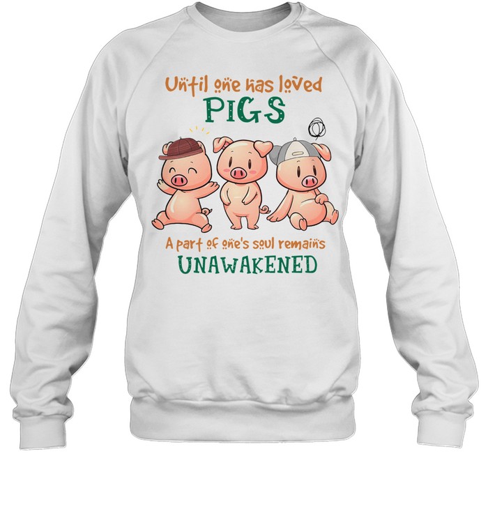 UNFIL ONE HAS LEVED PIGS UNAWAKENED SHIRT Unisex Sweatshirt