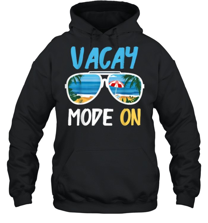 Vacay Mode On Summer Vacation T- Unisex Hoodie