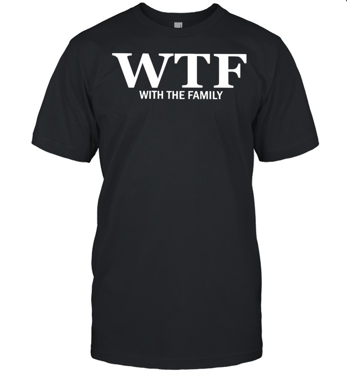 WTF with the family shirt Classic Men's T-shirt WTF with the family shirt Classic Men's T-shirt