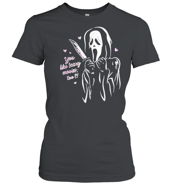 You Like Scary Movies Too Scream Ghost Face T- Classic Women's T-shirt