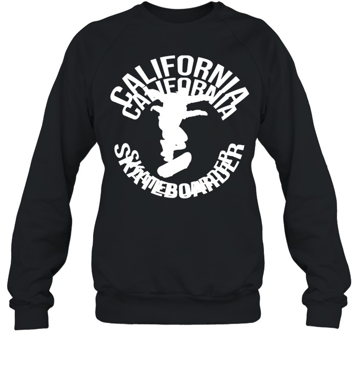 California Skateboarder shirt Unisex Sweatshirt