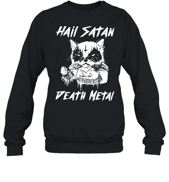 Cat hail satan death metal shirt Unisex Sweatshirt