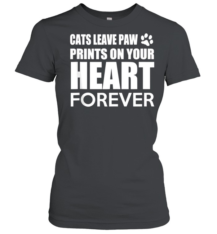 Cats Cats leave paw print on your heart forever shirt Classic Women's T-shirt