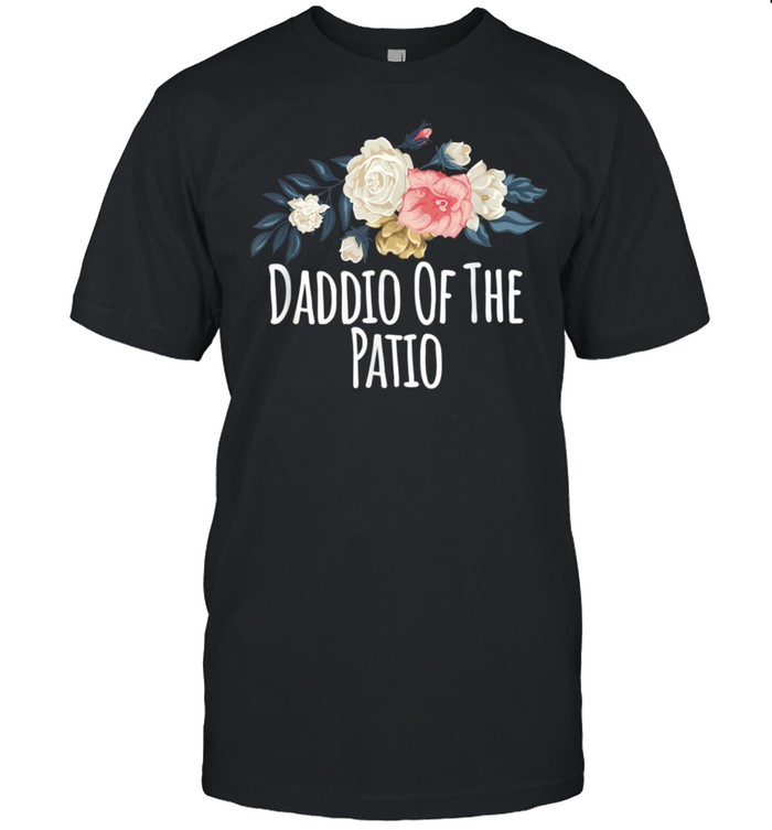 Floral Flowers, Daddio Of The Patio shirt