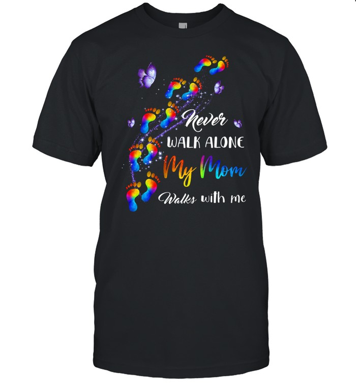NEVER WALK ALONE MY MOM WALKS WITH ME COLOR PAW SHIRT Classic Men's T-shirt