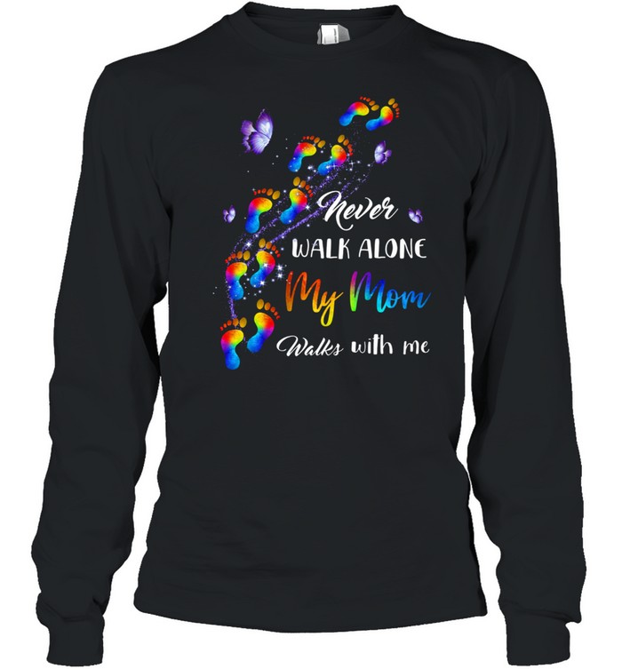 NEVER WALK ALONE MY MOM WALKS WITH ME COLOR PAW SHIRT Long Sleeved T-shirt