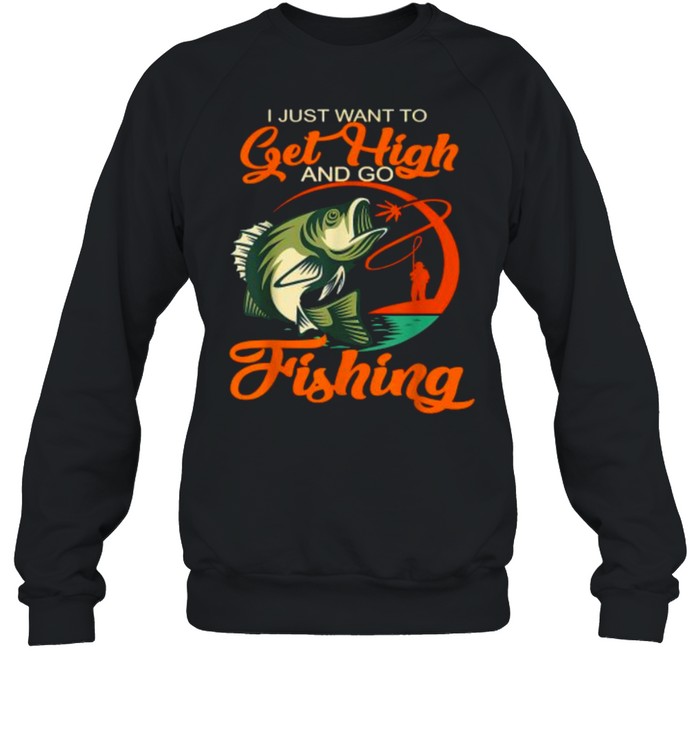 Fisherman I Just Want To Get High And Go Fishing Vintage T-Shirt - T Shirt  Classic