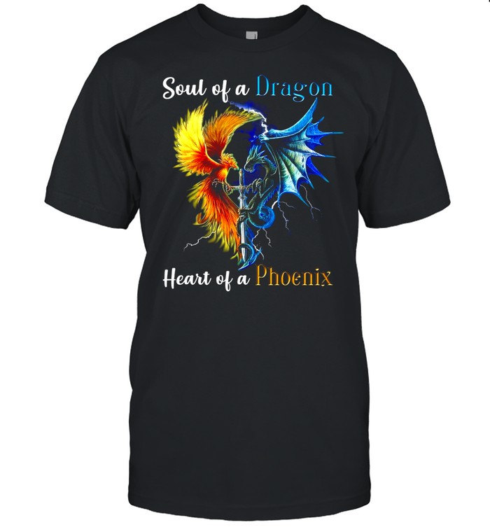 Soul of a dragon heart of a phoenix shirt