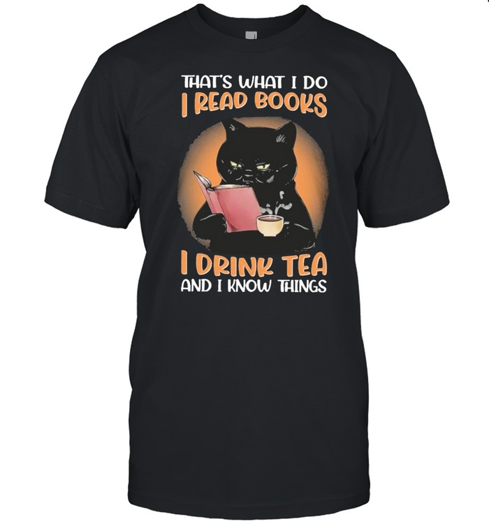 Black cat thats what I do I read books I drink tea and I know things shirt Classic Men's T-shirt
