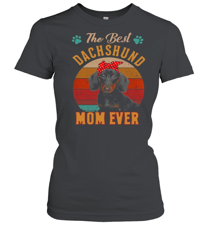 best dachshund mom ever shirt