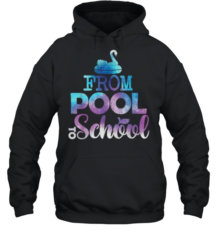 From Pool To School Back To Class T- Unisex Hoodie