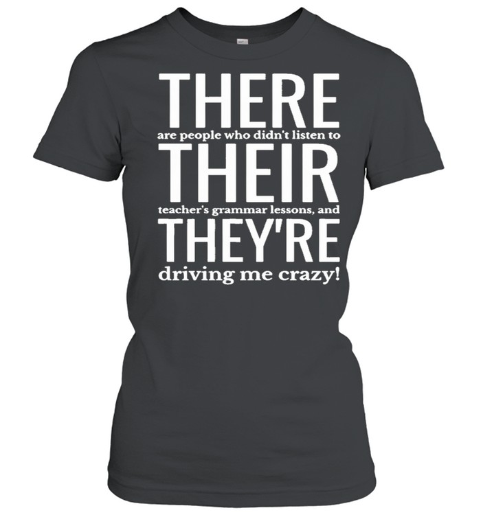 Grammar english teacher editor there their theyre shirt Classic Women's T-shirt