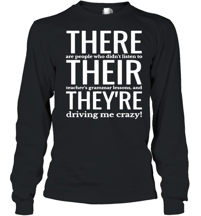 Grammar english teacher editor there their theyre shirt Long Sleeved T-shirt