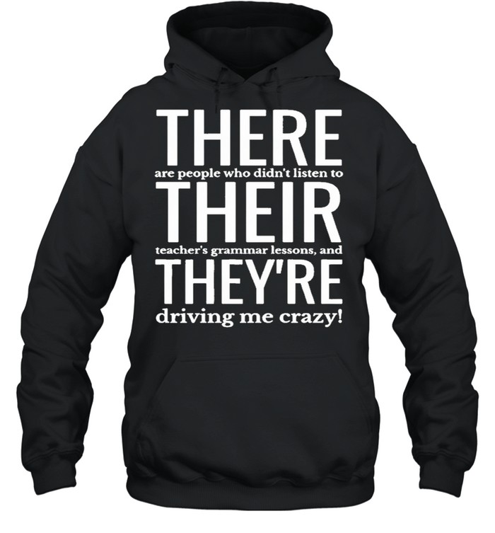 Grammar english teacher editor there their theyre shirt Unisex Hoodie