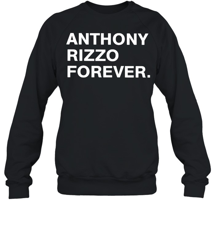 Anthony Rizzo forever shirt Unisex Sweatshirt