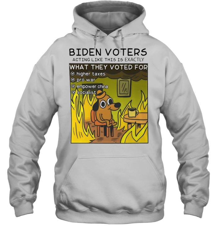 Biden voters acting like this is exactly what they voted for higher taxes shirt Unisex Hoodie