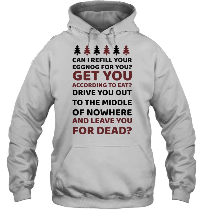 Can I Refill Your Eggnog For You Christmas shirt Unisex Hoodie