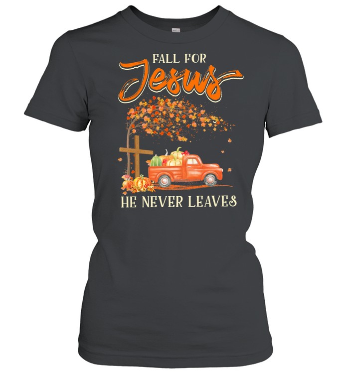 Fail For Jesus He Never Leaves Halloween shirt Classic Women's T-shirt