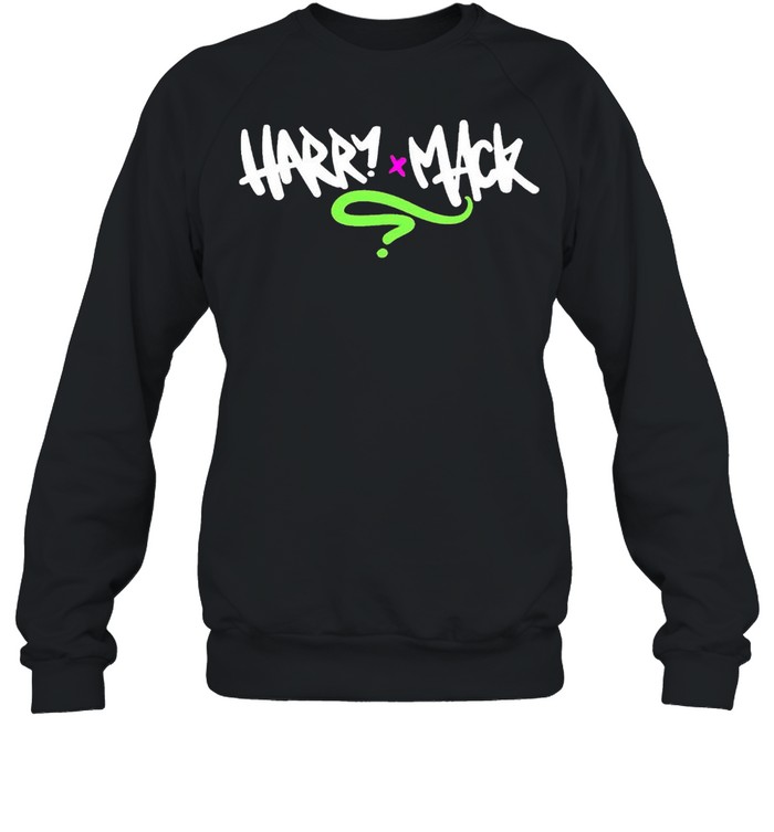 Harry x Mack shirt Unisex Sweatshirt