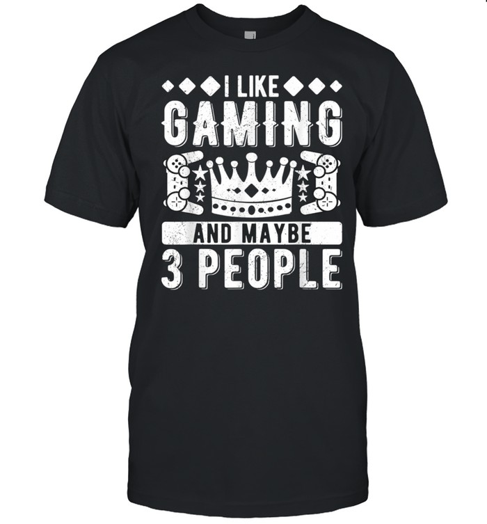 I Like Gaming And Maybe 3 People shirt Classic Men's T-shirt