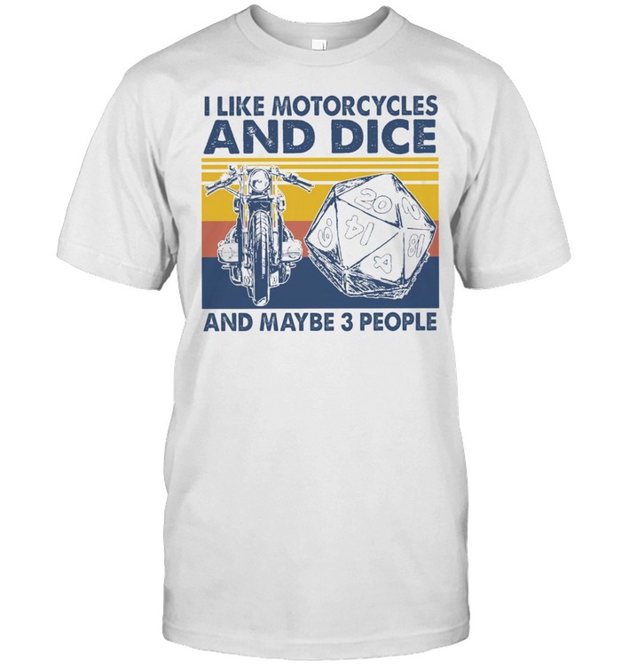 I like motorcycles and dice and maybe 3 people vintage shirt Classic Men's T-shirt