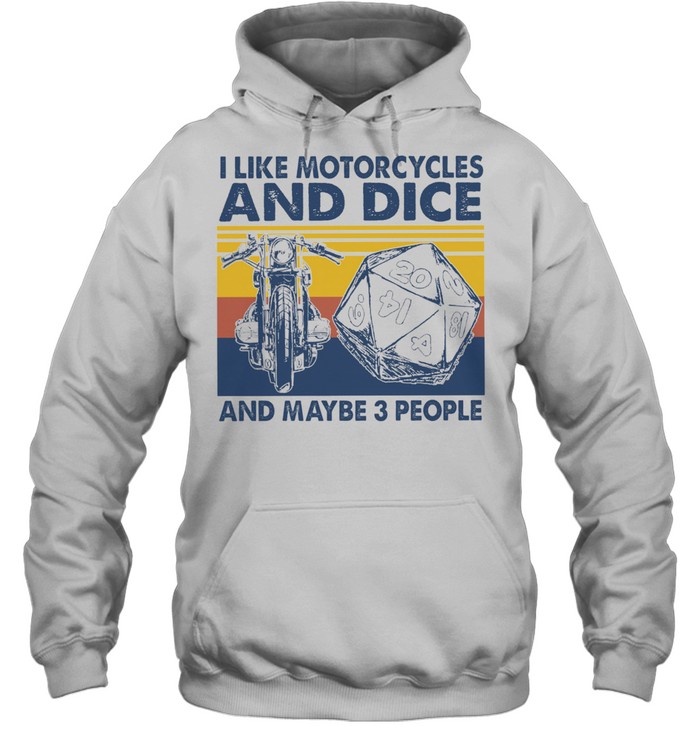 I like motorcycles and dice and maybe 3 people vintage shirt Unisex Hoodie