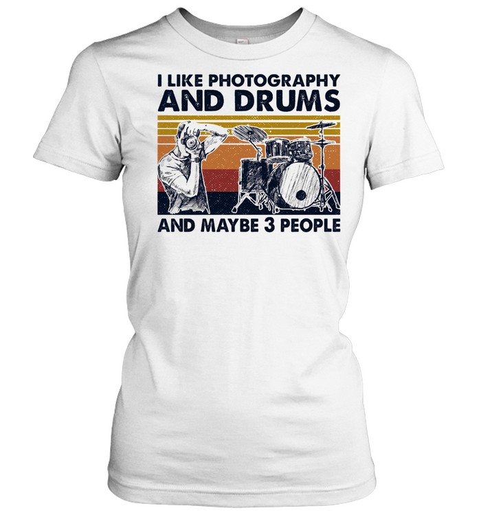 I like Photography and Drums and maybe 3 people vintage shirt Classic Women's T-shirt