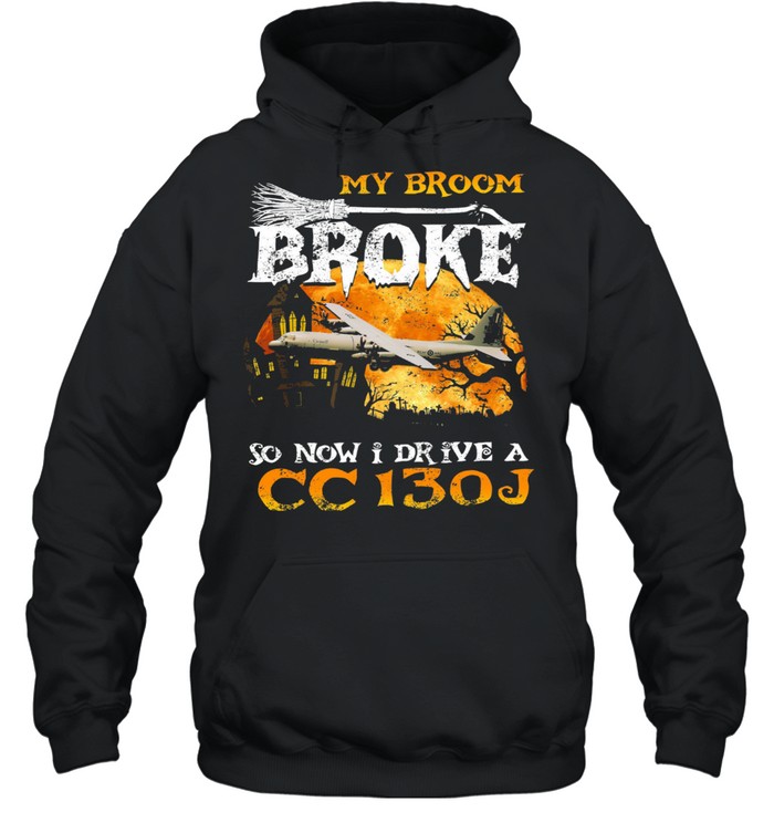 My broom broke so now I drive a CC130J Halloween shirt Unisex Hoodie