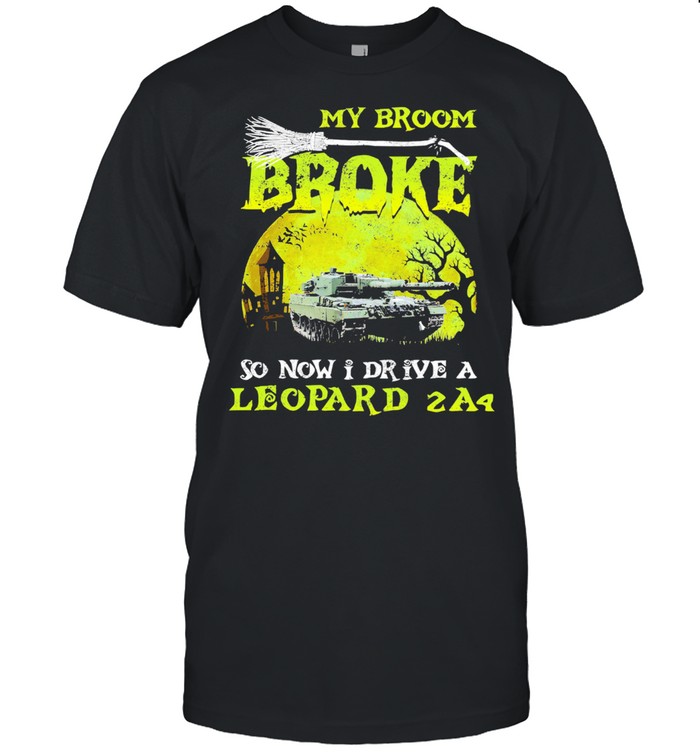 My broom broke so now I drive a leopard 2A4 Halloween shirt Classic Men's T-shirt