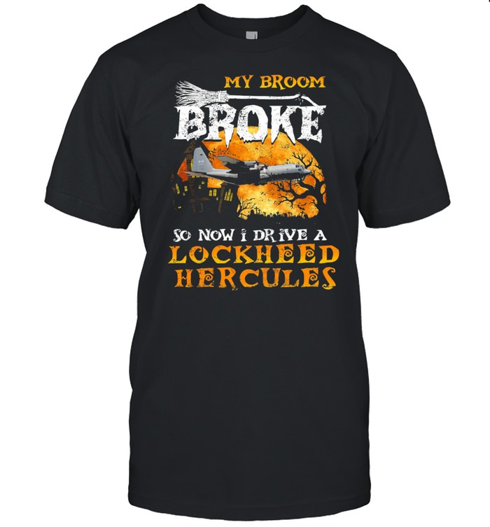 My broom broke so now I drive a Lockheed Hercules Halloween shirt Classic Men's T-shirt