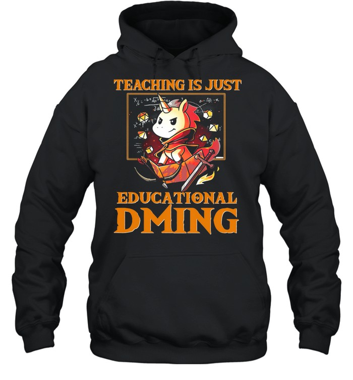 Unicorn Teaching Is Just Educational Dming shirt Unisex Hoodie