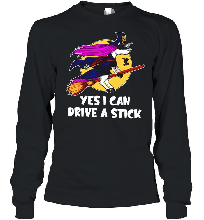 Unicorn witch yes I can drive a stick shirt Long Sleeved T-shirt