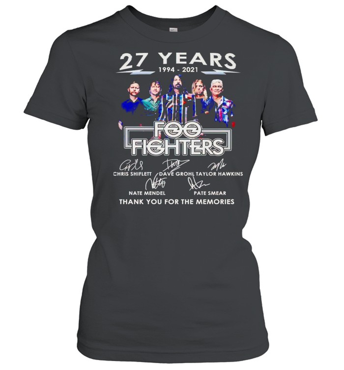 27 years 1994 2021 Foo Fighters thank you for the memories shirt Classic Women's T-shirt