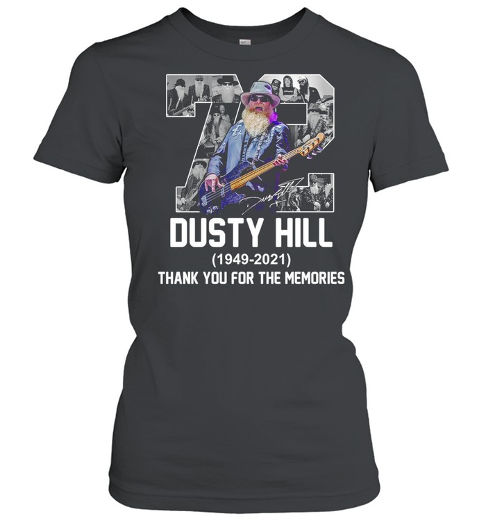 72 dusty hill 1949 2021 thank you for the memories shirt Classic Women's T-shirt