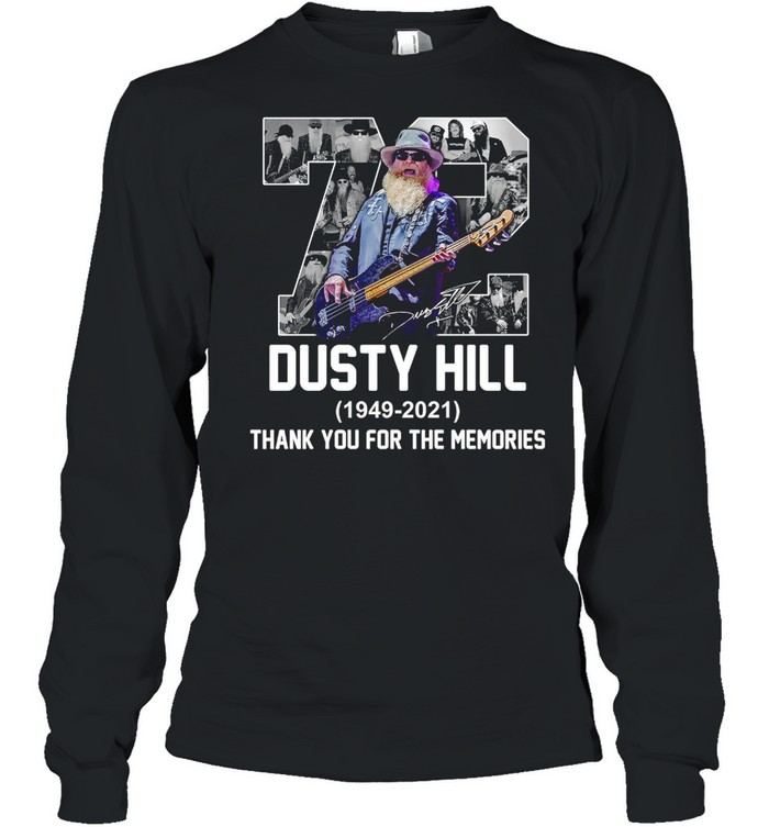 72 dusty hill 1949 2021 thank you for the memories shirt Long Sleeved T-shirt