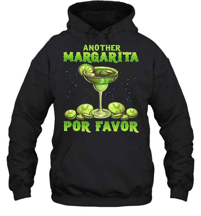 Another MARGARITA Por Favor shirt Unisex Hoodie