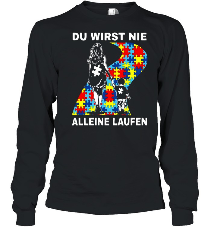 Autism Du Wirst Nie Alleine Laufen T-shirt Long Sleeved T-shirt