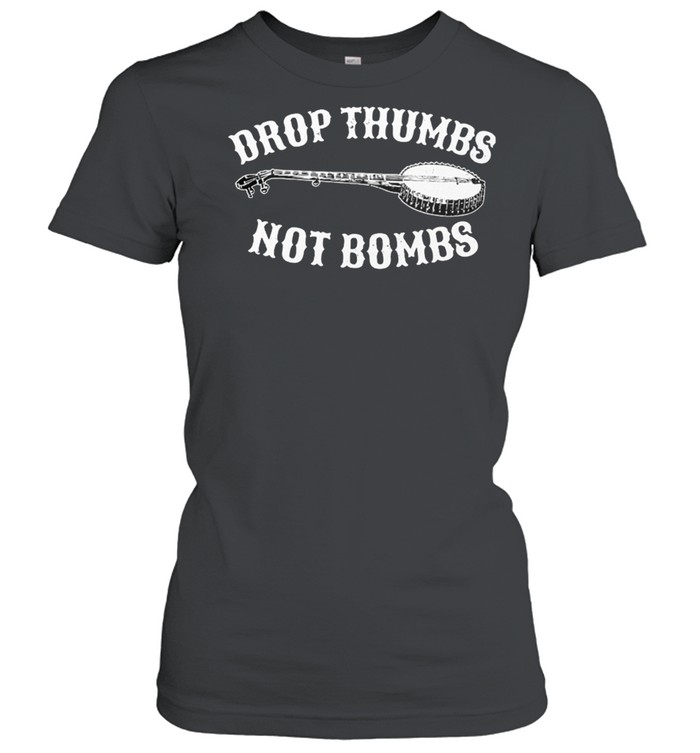 BANJO Drop Thumbs Not Bombs shirt Classic Women's T-shirt