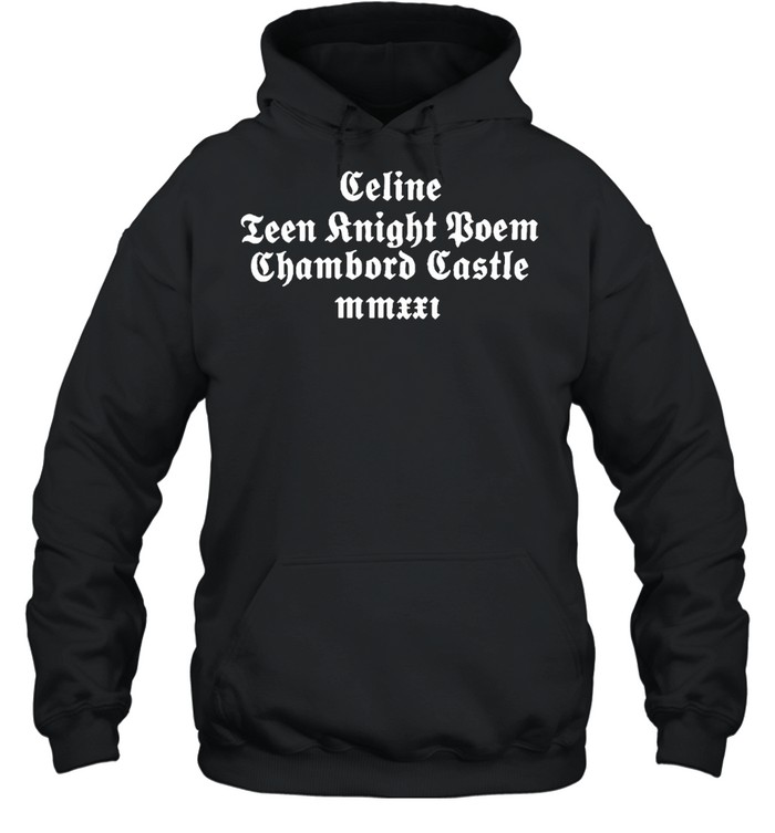 Celine leen night poem chambord castle shirt Unisex Hoodie