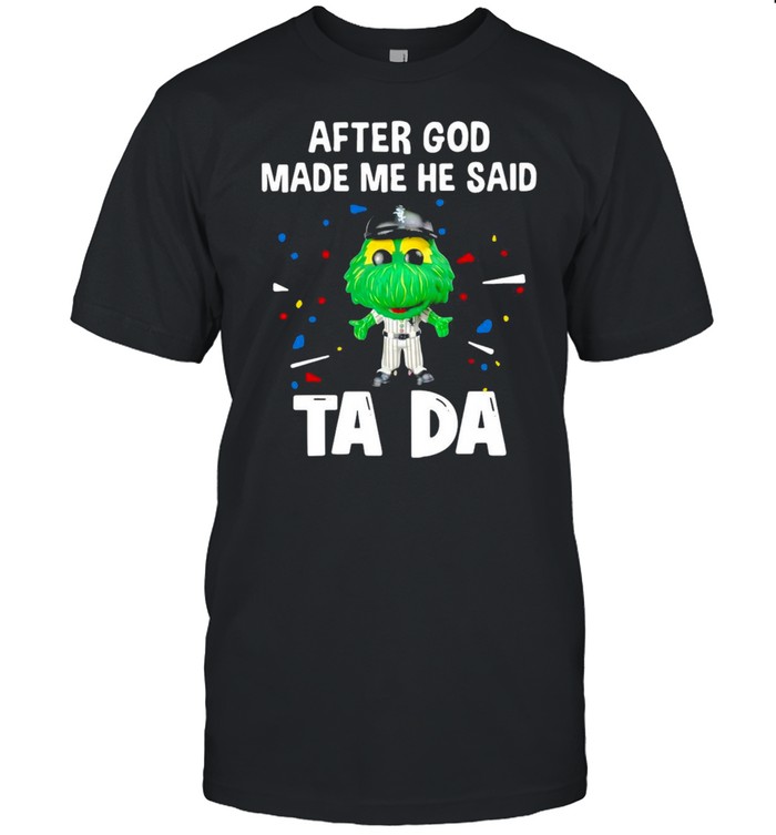 Chicago White Sox After God Made Me He Said Tada T-shirt Classic Men's T-shirt