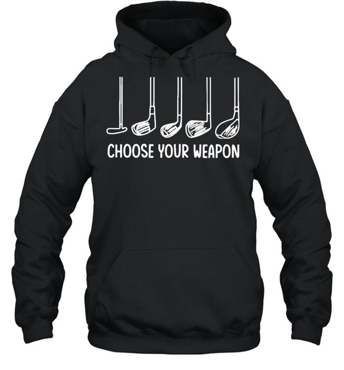 Choose Your Weapon Golf Unisex Hoodie