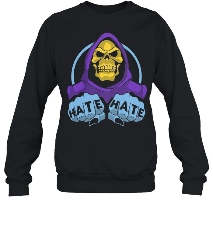 Death I Hate Hate You shirt Unisex Sweatshirt