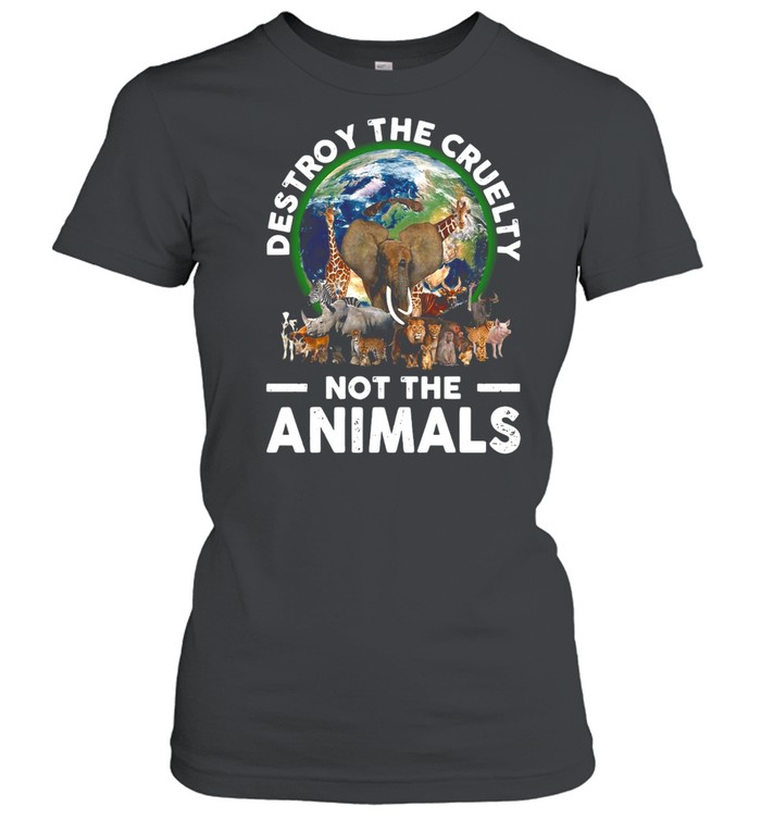 Destroy The Cruelty Not The Animals T-shirt Classic Women's T-shirt