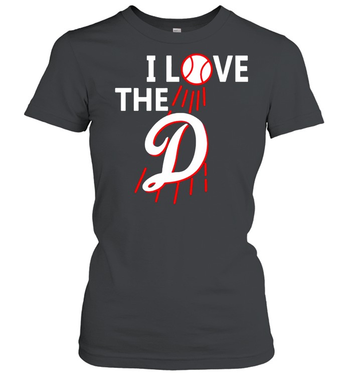 Dodgers I love the D shirt Classic Women's T-shirt