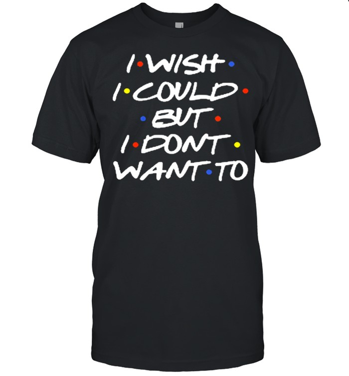 I wish I could but I dont want to shirt Classic Men's T-shirt